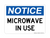 "Microwave In Use", Notice Sign