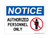 Authorized Personnel Only (With No Person Symbol),OSHA Notice Sign (Part#: NOT1204)