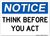Think Before You Act, Notice Sign