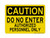 DO NOT ENTER Authorized Personnel Only, OSHA Caution Sign (Part#: CAU1004)