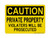 Private Property Violators Will Be Prosecuted, OSHA Caution Sign (Part#: CAU1020)