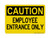 Employee Entrance Only, OSHA Caution Sign (Part#: CAU1024)
