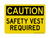 Safety Vest Required, Caution Sign