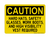 Hard Hats, Safety Glasses, Work Boots, And  And High Visibility Vest Required, Caution Sign