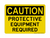 Protective Equipment Required, Caution Sign