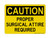 Proper Surgical Attire Required, OSHA Caution Sign (Part#: CAU1095)