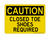 Closed Toe Shoes Required, Caution Sign