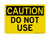 Do Not Use, Caution Sign