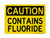 Contains Fluoride, OSHA Caution Sign (Part#: CAU1176)
