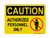 Authorized Personnel Only (No Entry Symbol), OSHA Caution Sign (Part#: CAU1204)