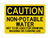 Non-Potable Water Not For Drinking, Washing Or Cooking Use, Caution Sign