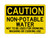 Non-Potable Water Not For Drinking, Washing Or Cooking Use, OSHA Caution Sign (Part#: CAU1252)
