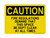 Fire Regulations Demand That This Space Be Clear At All Times Version 2, OSHA Caution Sign (Part#: CAU1293)