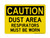 Dust Area Respirators Must Be Worn, OSHA Caution Sign (Part#: CAU1318)