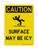 Surface May Be Icy (Slip Risk Symbol) Vertical, OSHA Caution Sign (Part#: CAU1370)
