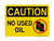 No Used Oil (No Barrels Symbol), OSHA Caution Sign (Part#: CAU1391)