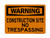 Construction Site No Trespassing, OSHA Warning Sign (Part#: WAR1007)