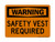Safety Vest Required, OSHA Warning Sign (Part#: WAR1030)