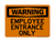 Employee Entrance Only Version 2, Warning Sign