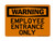 Employee Entrance Only Version 2, OSHA Warning Sign (Part#: WAR1050)