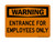 Entrance For Employees Only, OSHA Warning Sign (Part#: WAR1051)