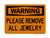 Please Remove All Jewelry, OSHA Warning Sign (Part#: WAR1084)