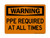 PPE Required At All Times, OSHA Warning Sign (Part#: WAR1090)