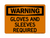Gloves And Sleeves Required, Warning Sign