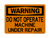 Do Not Operate Machine Under Repair, Warning Sign
