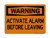 Activate Alarm Before Leaving, OSHA Warning Sign (Part#: WAR1156)