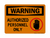 Authorized Personnel Only (Hand Stop Symbol), Warning Sign