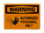 Authorized Personnel Only (Worker Stop Symbol), OSHA Warning Sign (Part#: WAR1205)