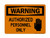 Authorized Personnel Only (Stop Hand Symbol), OSHA Warning Sign (Part#: WAR1206)