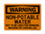 Non-Potable Water Not For Drinking, Washing Or Cooking Use, OSHA Warning Sign (Part#: WAR1252)