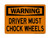 Driver Must Chock Wheels, OSHA Warning Sign (Part#: WAR1284)