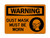 Dust Mask Must Be Worn (PPE Symbol), OSHA Warning Sign (Part#: WAR1316)