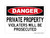 Private Property Violators Will Be Prosecuted, OSHA Danger Sign (Part#: DAN1020)