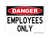 Employees Only, Danger Sign