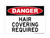 Hair Covering Required, OSHA Danger Sign (Part#: DAN1032)
