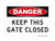 Keep This Gate Closed, OSHA Danger Sign (Part#: DAN1047)