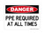 PPE Required At All Times, OSHA Danger Sign (Part#: DAN1090)
