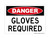 Gloves Required, OSHA Danger Sign (Part#: DAN1093)