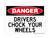 Drivers Chock Your Wheels, OSHA Danger Sign (Part#: DAN1289)