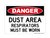 Dust Area Respirators Must Be Worn, OSHA Danger Sign (Part#: DAN1318)