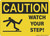 Watch Your Step! (Trip Symbol), Caution Sign