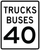 Trucks Buses Speed Limit 40 MPH, MUTCD Sign,  24"x 30"