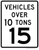 "Vehicles Over 10 Tons" 15 MPH Speed Limit, MUTCD Sign,  24"x30", 36"x42", 48"x54"