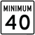 Minimum Speed Limit 40 MPH, MUTCD Sign 24"x24", 36"x36"