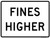 Fines Higher Plaque, MUTCD (Part#: SKR2-6P)