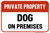 Private Property - Dog On Premises,  Property Sign